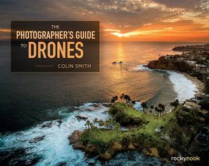 The Photographer's Guide to Drones image number 0