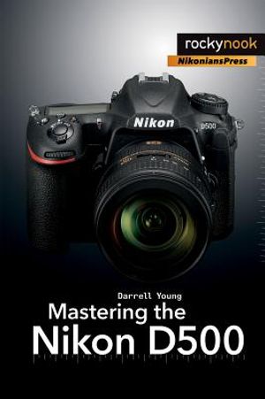 Mastering the Nikon D500 image number 0