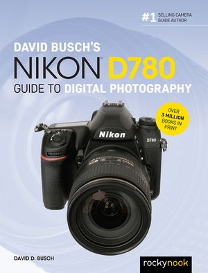 David Busch's Nikon D780 Guide to Digital Photography image number 0
