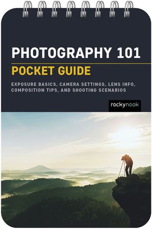 Photography 101: Pocket Guide: Settings, Modes, Composition Tips, and Shooting Scenarios image number 0