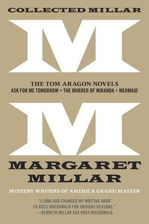 Collected Millar: The Tom Aragon Novels: Ask for Me Tomorrow; The Murder of Miranda; Mermaid image number 0