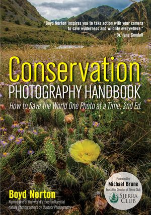 Conservation Photography Handbook: How to Save the World One Photo at a Time image number 0