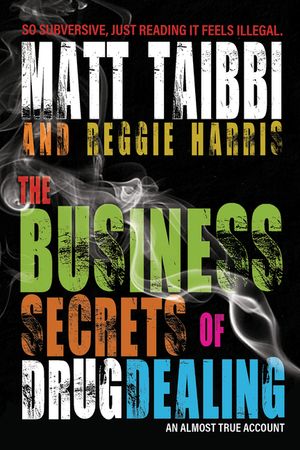 The Business Secrets of Drug Dealing: An Almost True Account image number 0