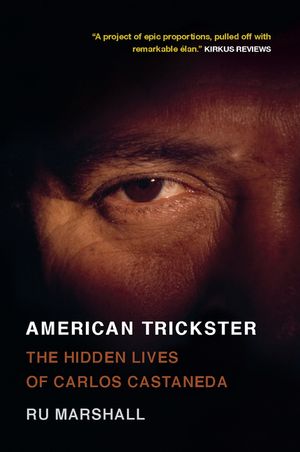 American Trickster: The Hidden Lives of Carlos Castaneda image number 0