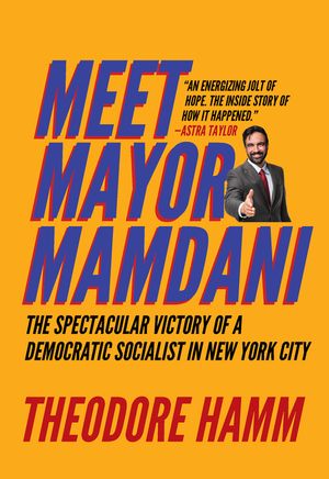 Meet Mayor Mamdani: The Spectacular Victory of a Democratic Socialist in New York City image number 0