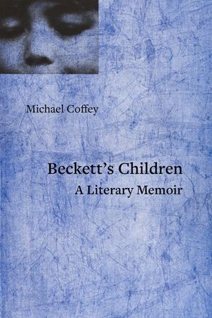 My Beckett, My Howe, My Son: A Literary Memoir image number 0