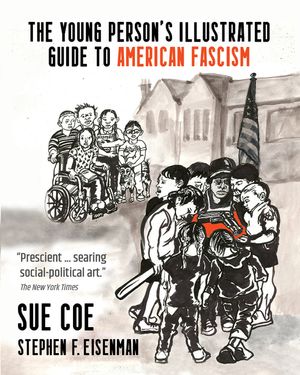 A Young Person's Illustrated Guide to American Fascism image number 0