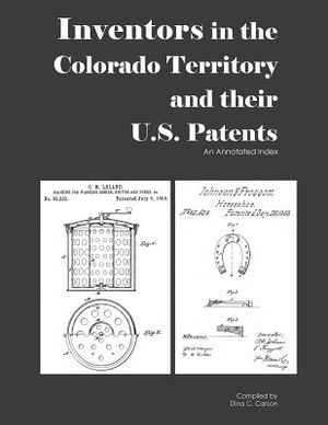 Inventors in the Colorado Territory and their U.S. Patents, 1861-1876: An Annotated Index image number 0