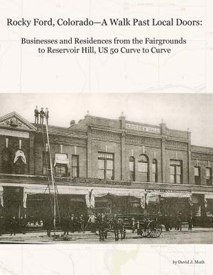 Rocky Ford, Colorado--A Walk Past Local Doors: Businesses and Residences from the Fairgrounds to Reservoir Hill, Us 50 Curve to Curve image number 0