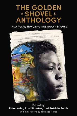 The Golden Shovel Anthology: New Poems Honoring Gwendolyn Brooks image number 0