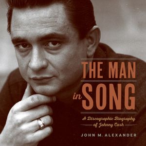 The Man in Song: A Discographic Biography of Johnny Cash image number 0