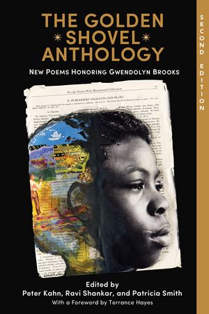 The Golden Shovel Anthology: New Poems Honoring Gwendolyn Brooks image number 0