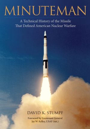 Minuteman: A Technical History of the Missile That Defined American Nuclear Warfare image number 0