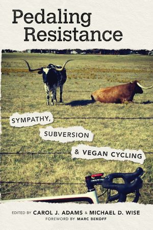 Pedaling Resistance: Sympathy, Subversion, and Vegan Cycling image number 0