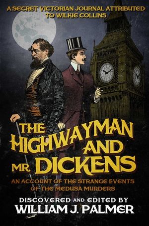 The Highwayman and Mr. Dickens: An Account of the Strange Events of the Medusa Murders image number 0