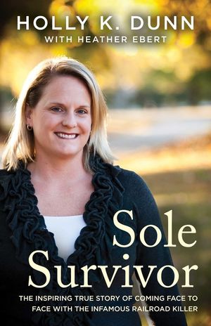 Sole Survivor: The Inspiring True Story of Coming Face to Face with the Infamous Railroad Killer image number 0