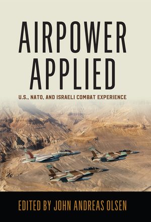 Airpower Applied: U.S., Nato, and Israeli Combat Experience image number 0