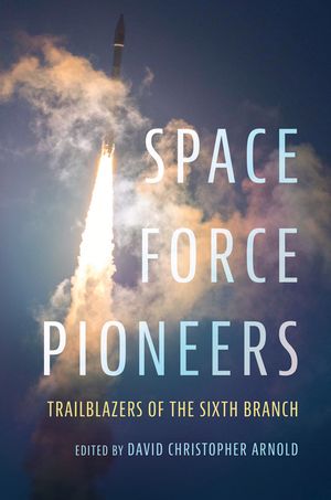 Space Force Pioneers: Trailblazers of the Sixth Branch image number 0