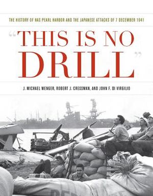 This Is No Drill: The History of NAS Pearl Harbor and the Japanese Attacks of 7 December 1941 image number 0