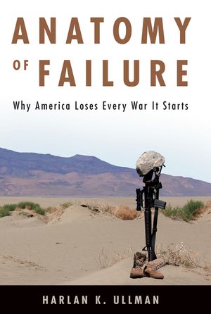 Anatomy of Failure: Why America Loses Every War It Starts image number 0