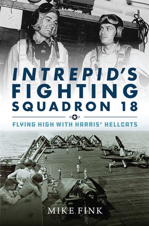 Intrepid's Fighting Squadron 18: Flying High with Harris' Hellcats image number 0