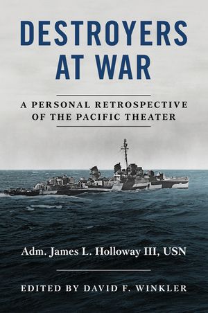 Destroyers at War: A Personal Retrospective of the Pacific Theater image number 0