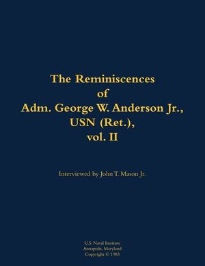 Reminiscences of Adm. George W. Anderson Jr., USN (Ret.), vol. 2 image number 0