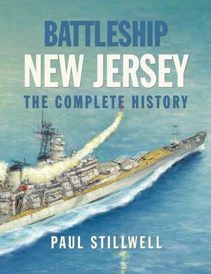 Battleship New Jersey: The Complete History image number 0