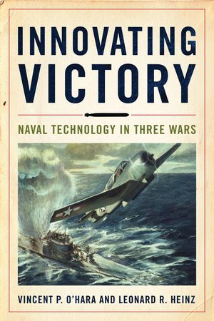 Innovating Victory: Naval Technology in Three Wars image number 0