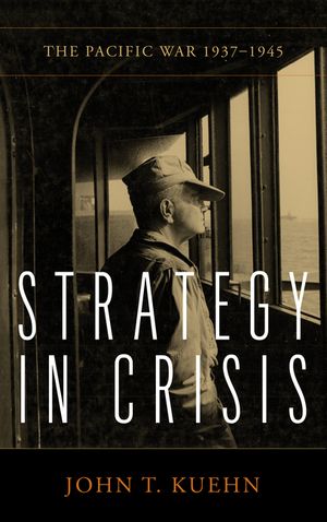 Strategy in Crisis: The Pacific War, 1937-1945 image number 0