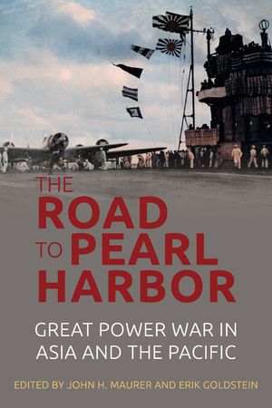 The Road to Pearl Harbor: Great Power War in Asia and the Pacific image number 0