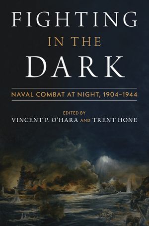 Fighting in the Dark: Naval Combat at Night: 1904-1945 image number 0