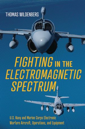 Fighting in the Electromagnetic Spectrum: U.S. Navy and Marine Corps Electronic Warfare Aircraft, Missions, and Equipment image number 0