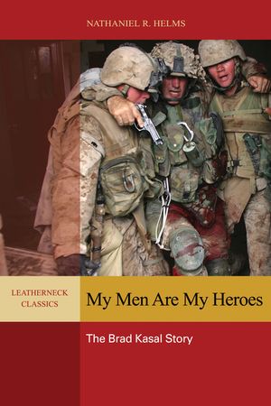 My Men Are My Heroes: The Brad Kasal Story image number 0