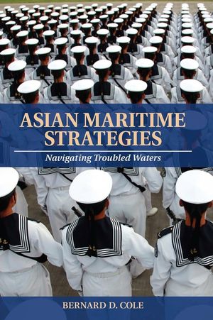Asian Maritime Strategies: Navigating Troubled Waters image number 0