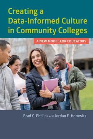 Creating a Data-Informed Culture in Community Colleges: A New Model for Educators image number 0