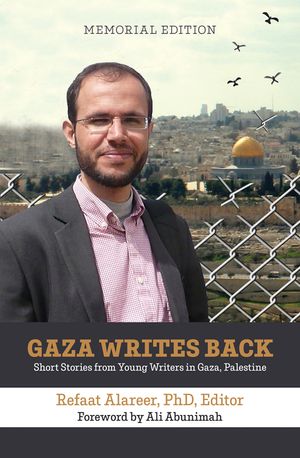 Gaza Writes Back, Memorial Edition: Short Stories from Young Writers in Gaza, Palestine image number 0