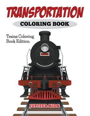 Transportation Coloring Book: Trains Coloring Book Edition image number 0