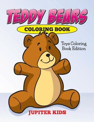 Teddy Bears Coloring Book: Toys Coloring Book Edition image number 0