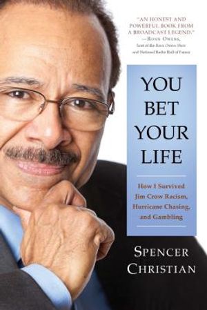 You Bet Your Life: How I Survived Jim Crow Racism, Hurricane Chasing, and Gambling image number 0