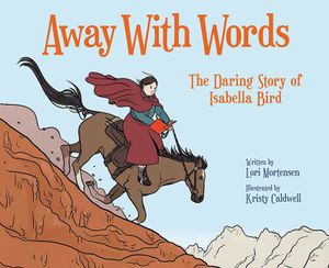 Away with Words: The Daring Story of Isabella Bird image number 0