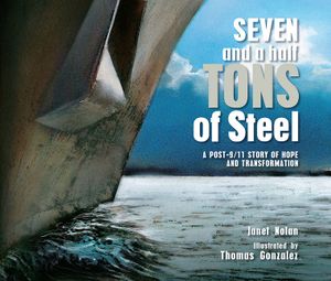 Seven and a Half Tons of Steel: A Post-9/11 Story of Hope and Transformation image number 0