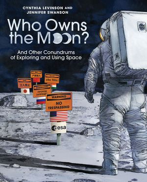Who Owns the Moon?: And Other Conundrums of Exploring and Using Space image number 0