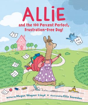 Allie and the 100 Percent Perfect, Frustration-Free Day! image number 0