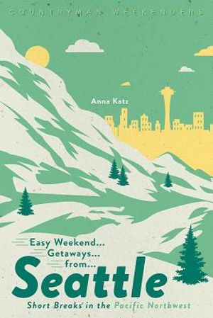 Easy Weekend Getaways from Seattle: Short Breaks in the Pacific Northwest image number 0