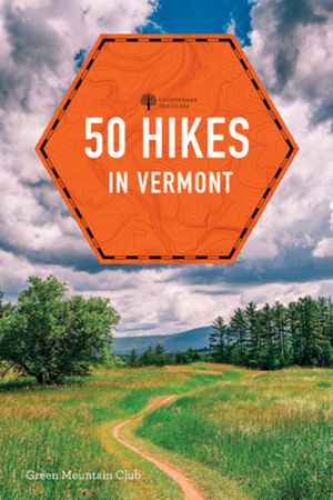50 Hikes in Vermont: Walks, Hikes, and Overnights in the Green Mountain State image number 0