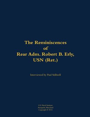 Reminiscences of Rear Adm. Robert B. Erly, USN (Ret.) image number 0