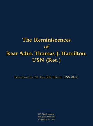 Reminiscences of Rear Adm. Thomas J. Hamilton, USN (Ret.) image number 0