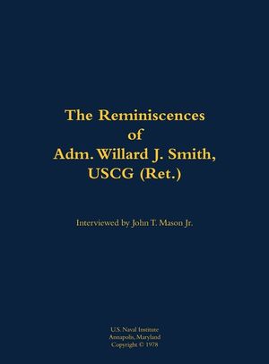 Reminiscences of Adm. Willard J. Smith, USCG (Ret.) image number 0