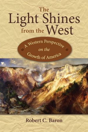 The Light Shines from the West: A Western Perspective on the Growth of America image number 0